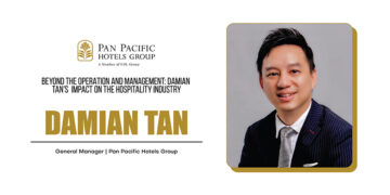 Beyond The Operation And Management: Damian Tan’s Impact On The Hospitality Industry