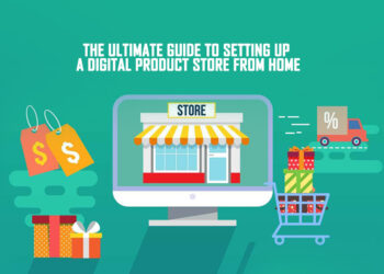 The Ultimate Guide to Setting Up a Digital Product Store from Home