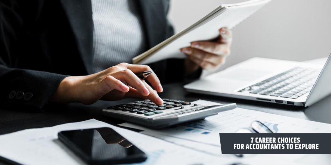 7 Career Choices For Accountants To Explore