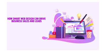 How Smart Web Design Can Drive Business Sales and Leads