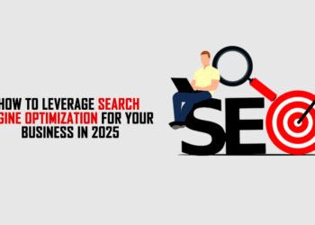How To Leverage Search Engine Optimization For Your Business In 2025