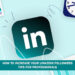How to Increase Your LinkedIn Followers: Tips for Professionals