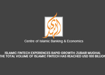 Islamic Fintech Experiences Rapid Growth: Zubair Mughal The total volume of Islamic Fintech has reached USD 100 billion