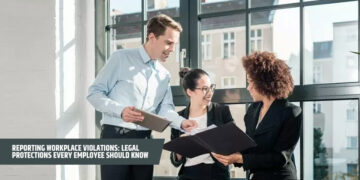 Reporting Workplace Violations: Legal Protections Every Employee Should Know