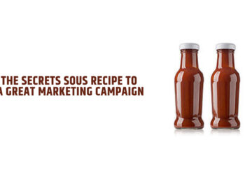 The Secrets Sous Recipe to a Great Marketing Campaign