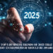 Top 5 Business Trends of 2025 that Every Entrepreneur Should Be Aware of