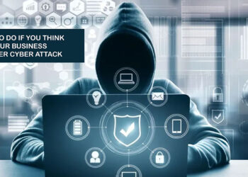 What To Do If You Think Your Business is Under Cyber Attack