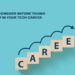 9 Things To Consider Before Taking The Next Step In Your Tech Career