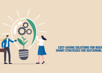 Cost-Saving Solutions for Businesses: Smart Strategies for Sustainable Growth