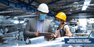 Innovative Ways to Boost Industrial Business Efficiency