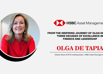 Olga De Tapia | Global Head of ETFs and Indexing Sales | HSBC Asset Management | Influential Women Leaders