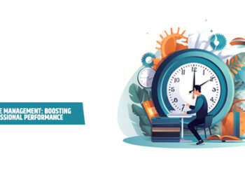 The Art of Time Management: Boosting Your Professional Performance