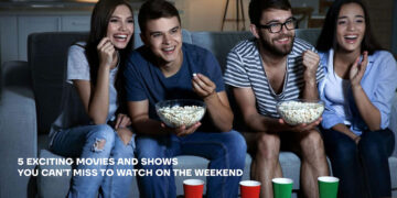 5 Exciting Movies And Shows You Can't Miss To Watch On The Weekend