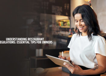 Understanding Restaurant Regulations: Essential Tips for Owners
