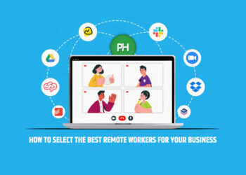 How to Select the Best Remote Workers for Your Business