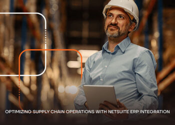 Optimizing Supply Chain Operations with NetSuite ERP Integration