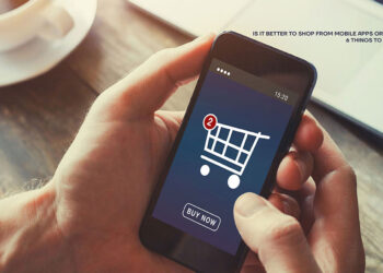 Better to Shop From Mobile Apps or Websites