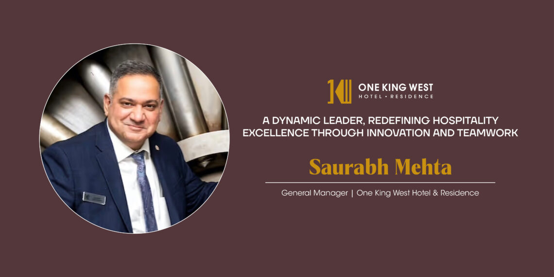 Saurabh Mehta | General Manager | One King West Hotel & Residence