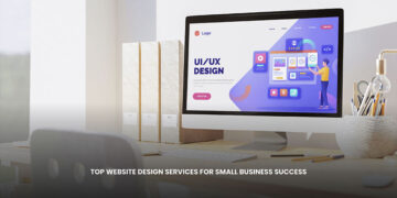 Top Website Design Services for Small Business Success