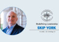 Skip York: Redefining Leadership