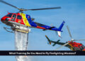 What Training Do You Need to Fly Firefighting Missions?