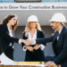 Grow Your Construction Business
