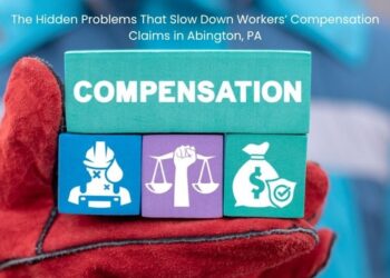 The Hidden Problems That Slow Down Workers’ Compensation Claims in Abington, PA