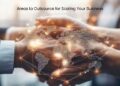 Areas to Outsource for Scaling Your Business