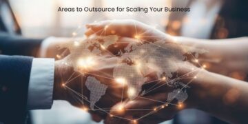 Areas to Outsource for Scaling Your Business