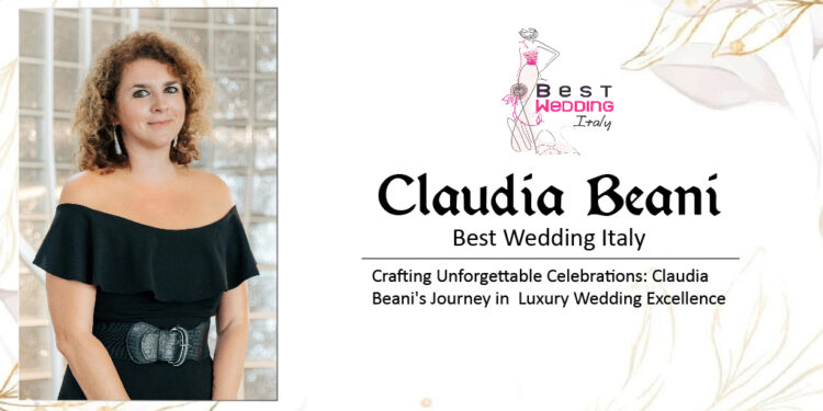 Crafting Unforgettable Celebrations: Claudia Beani’s Journey in Luxury Wedding Excellence
