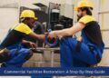 Commercial Facilities Restoration: A Step-By-Step Guide