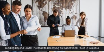 Leading Beyond Limits: The Road to Becoming an Inspirational Force in Business