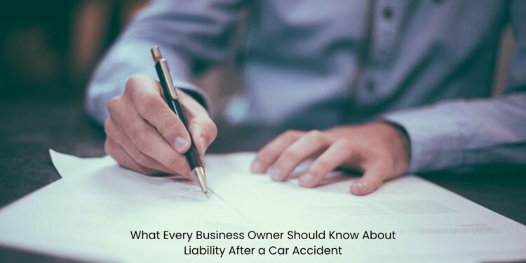 What Every Business Owner Should Know About Liability After a Car Accident