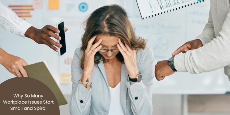 Why So Many Workplace Issues Start Small and Spiral